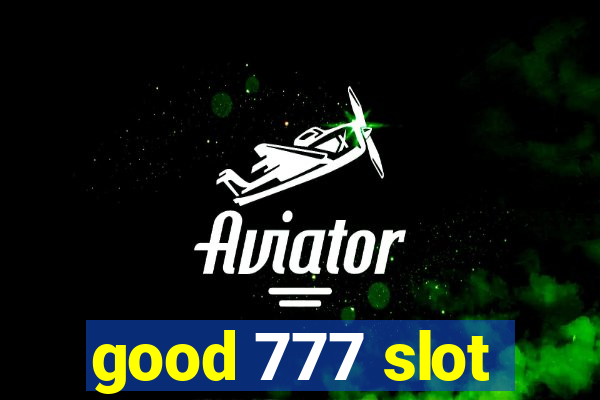 good 777 slot