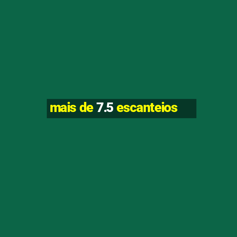 mais de 7.5 escanteios