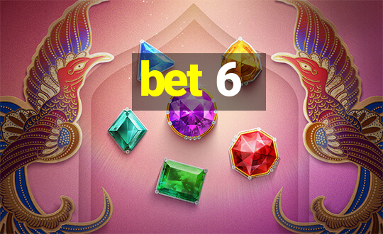 bet 6