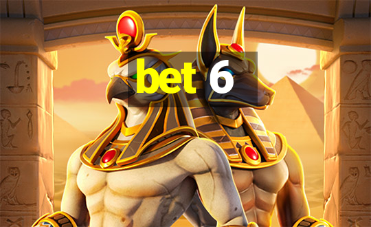 bet 6