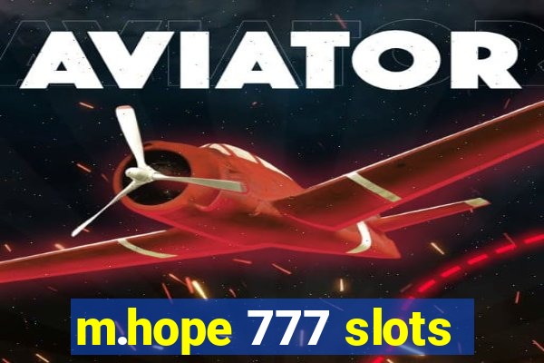 m.hope 777 slots