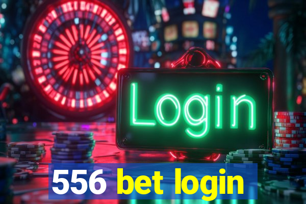 556 bet login