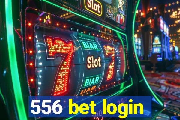 556 bet login