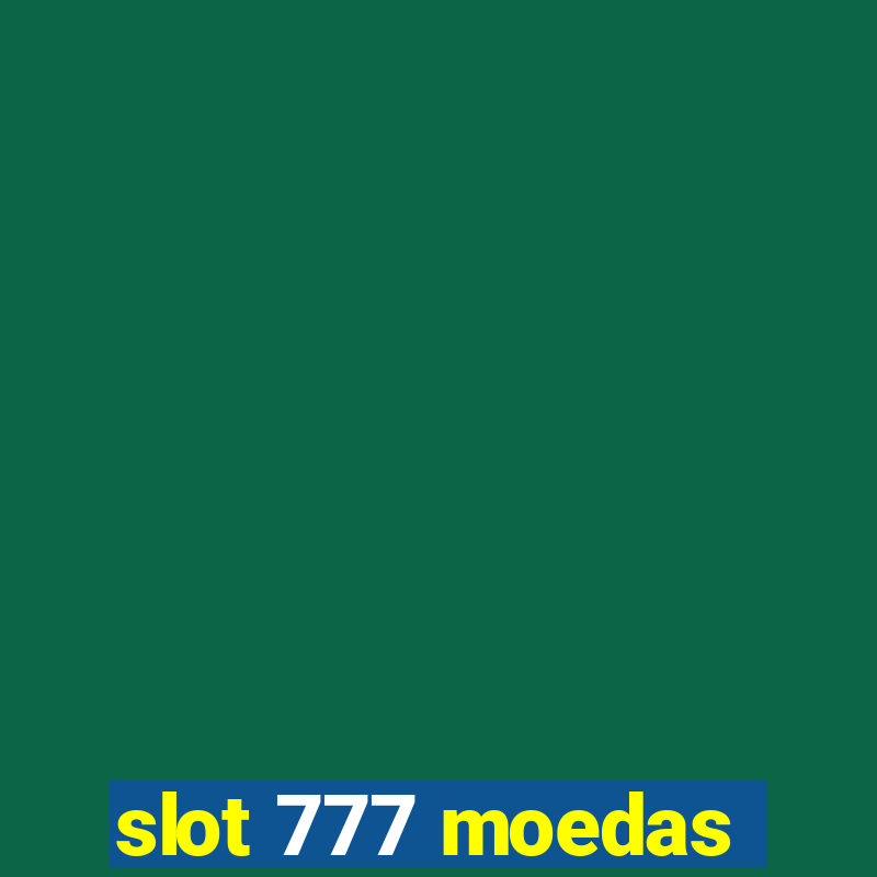 slot 777 moedas