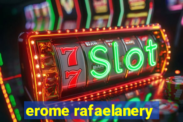 erome rafaelanery