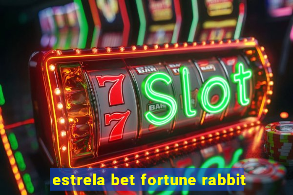 estrela bet fortune rabbit