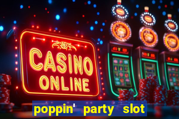 poppin' party slot free play