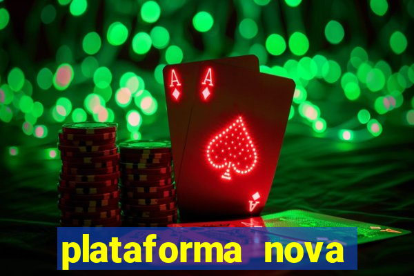 plataforma nova pagando cassino