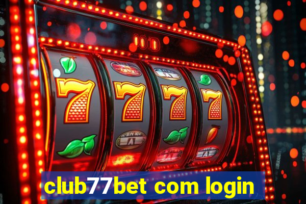 club77bet com login