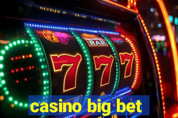 casino big bet