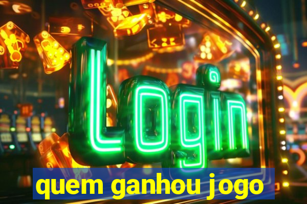 quem ganhou jogo