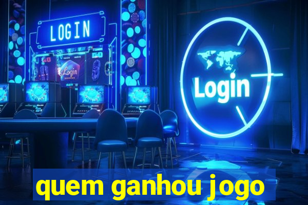 quem ganhou jogo