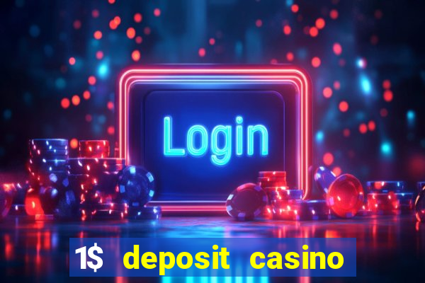 1$ deposit casino free spins