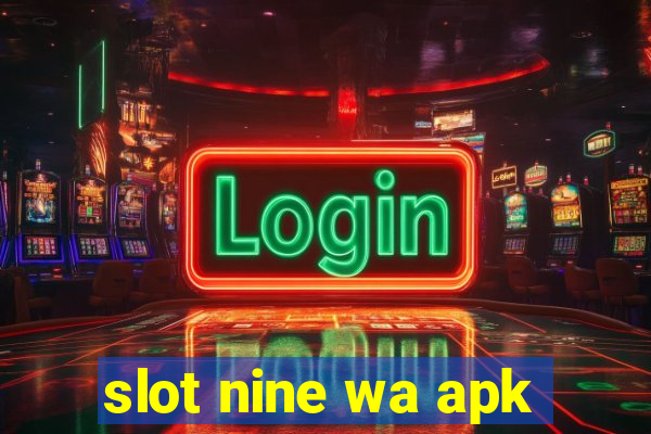 slot nine wa apk