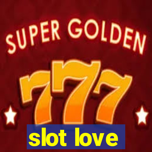 slot love