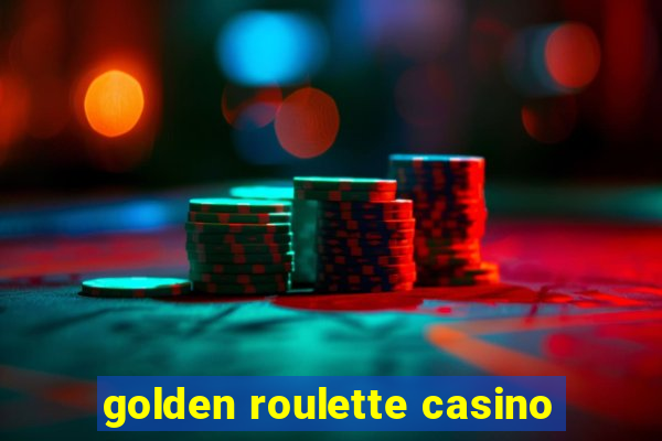 golden roulette casino