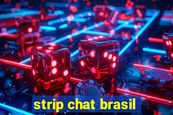 strip chat brasil