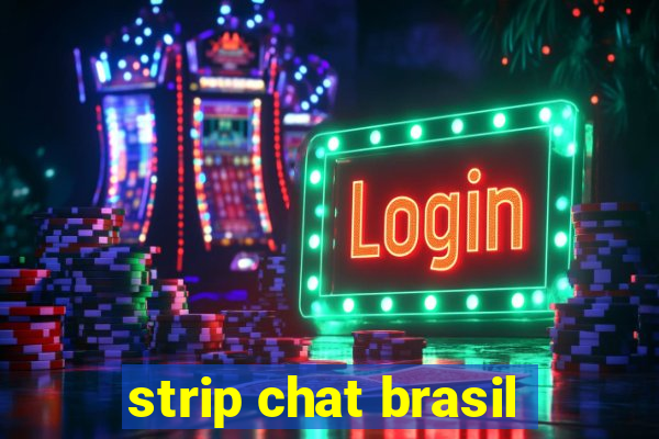 strip chat brasil