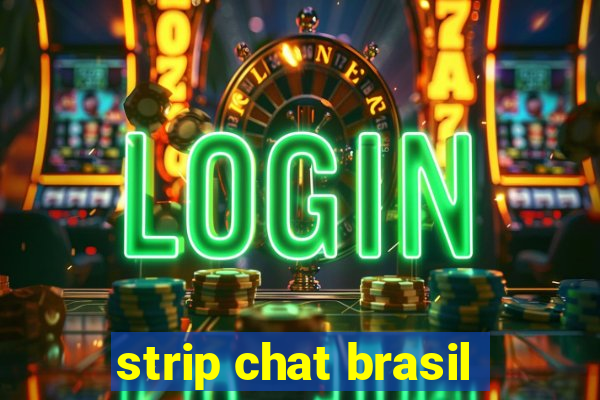 strip chat brasil