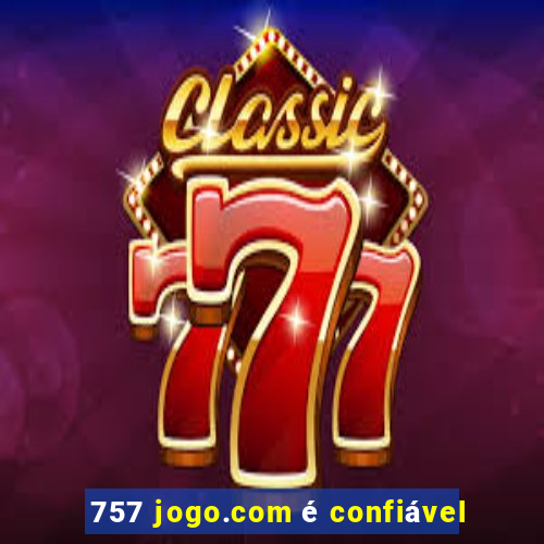 757 jogo.com é confiável