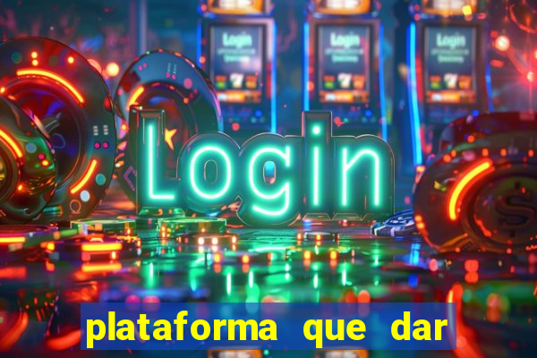 plataforma que dar bonus para jogar