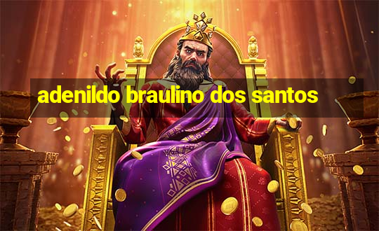 adenildo braulino dos santos