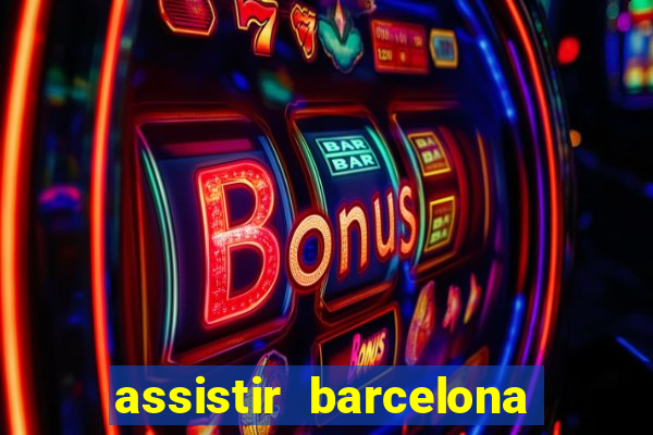 assistir barcelona x real madrid ao vivo futemax