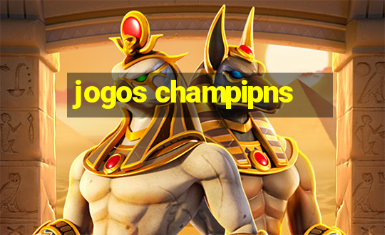 jogos champipns