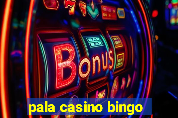 pala casino bingo