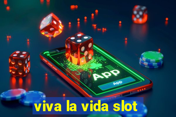 viva la vida slot