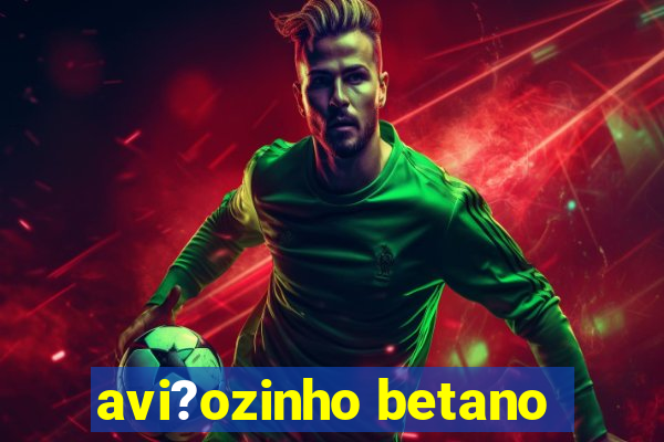 avi?ozinho betano