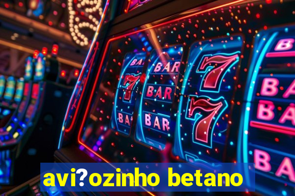 avi?ozinho betano