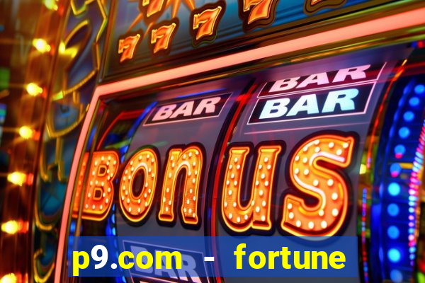 p9.com - fortune tiger p9.com