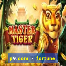 p9.com - fortune tiger p9.com