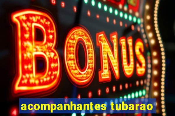 acompanhantes tubarao