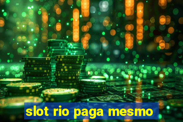 slot rio paga mesmo