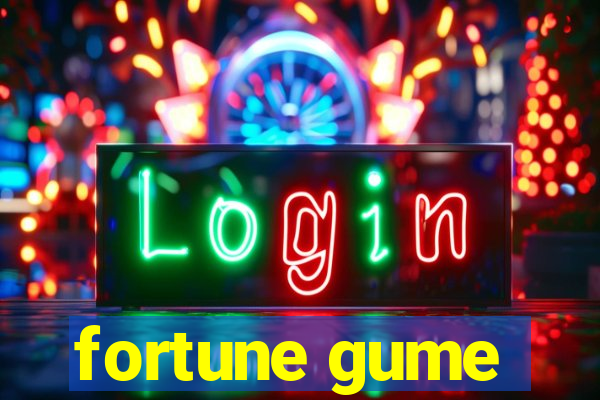 fortune gume