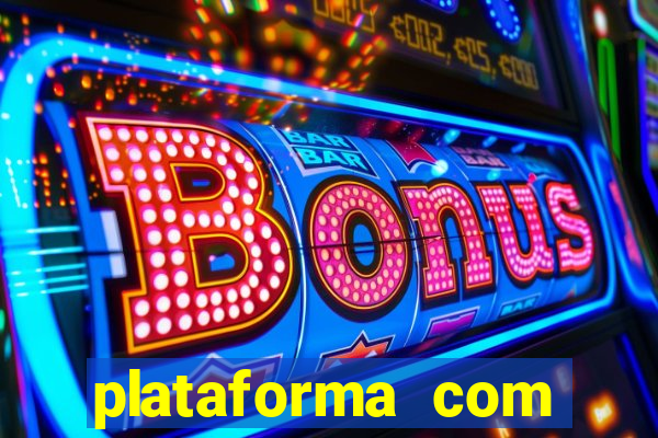 plataforma com b?nus para jogar