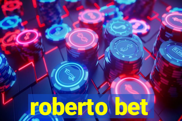 roberto bet