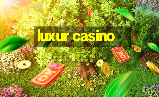 luxur casino