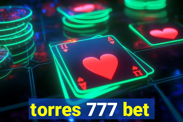 torres 777 bet