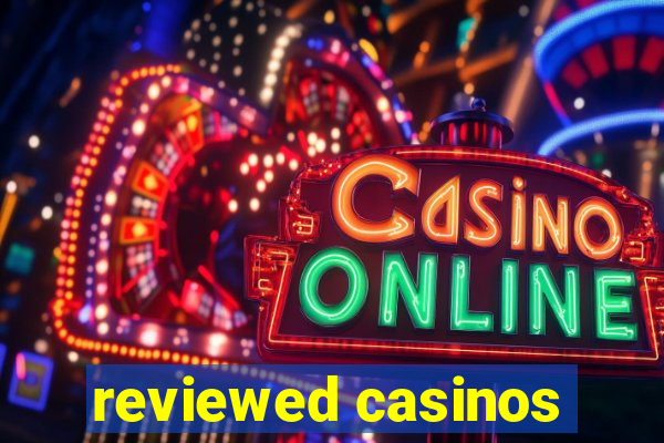 reviewed casinos