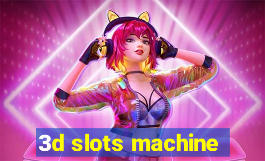 3d slots machine