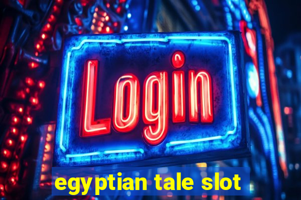 egyptian tale slot