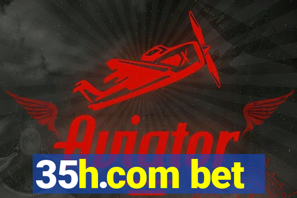 35h.com bet