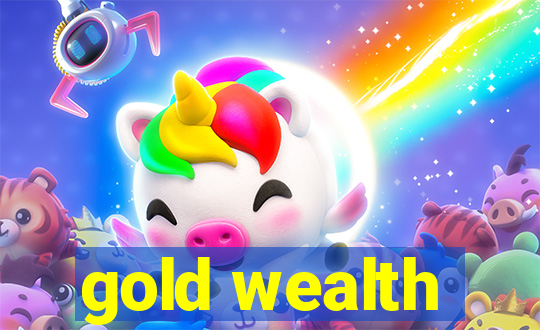 gold wealth