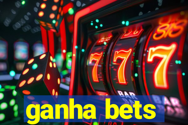 ganha bets