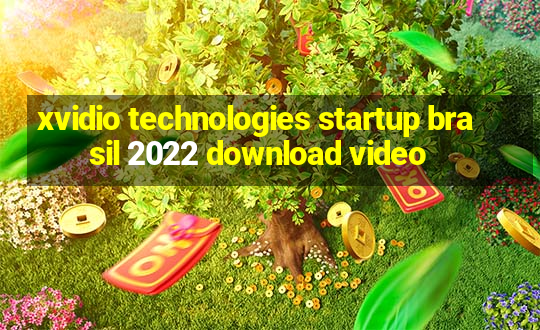 xvidio technologies startup brasil 2022 download video