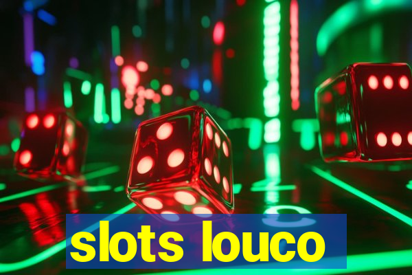 slots louco