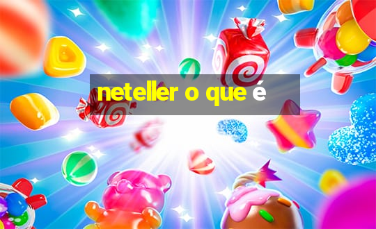 neteller o que é